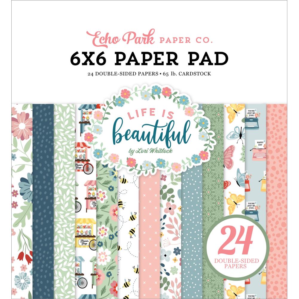 Echo Park Double-Sided Paper Pad 6x6 - Life Is Beautiful - Crafty Divas